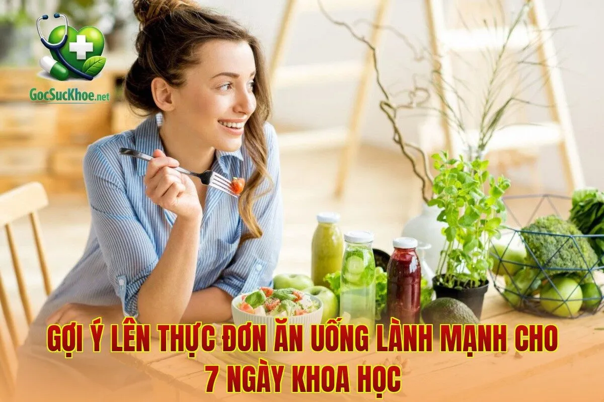 Gợi ý lên thực đơn ăn uống lành mạnh cho 7 ngày khoa học