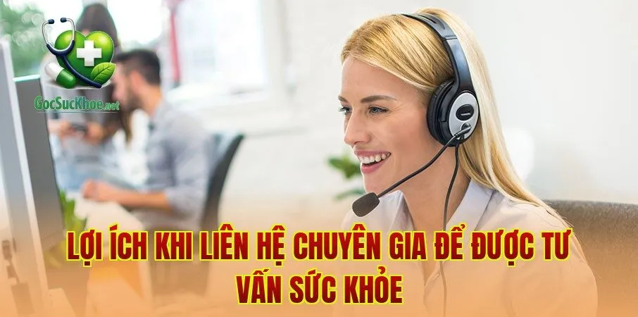 Lợi ích khi liên hệ chuyên gia để được tư vấn sức khỏe