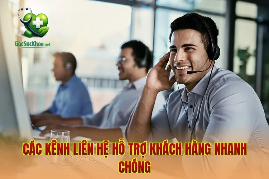 Các kênh liên hệ hỗ trợ khách hàng nhanh chóng