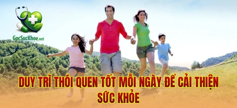 Duy trì thói quen tốt mỗi ngày để cải thiện sức khỏe
