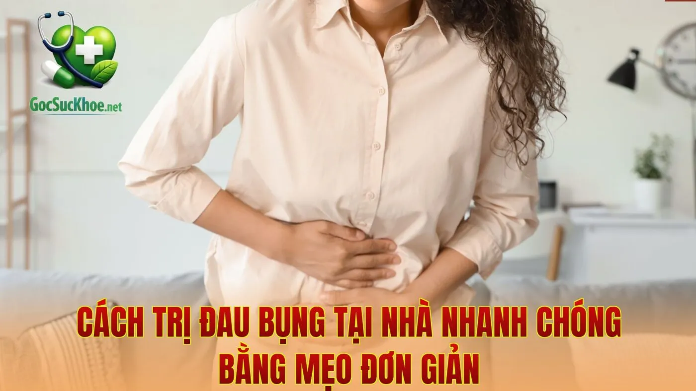 Cách Trị Đau Bụng Tại Nhà Nhanh Chóng Bằng Mẹo Đơn Giản