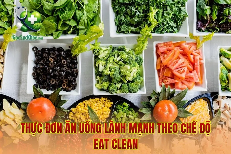 Thực đơn ăn uống lành mạnh theo chế độ Eat Clean