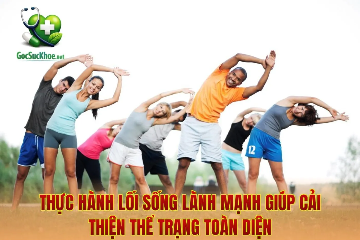 Thực hành lối sống lành mạnh giúp cải thiện thể trạng toàn diện