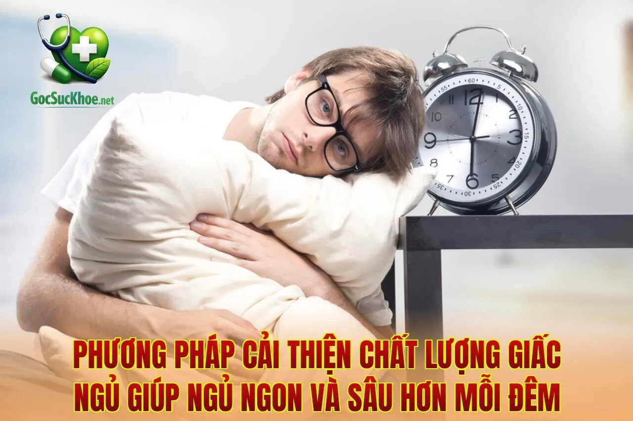 Phương pháp cải thiện chất lượng giấc ngủ giúp ngủ ngon và sâu hơn mỗi đêm