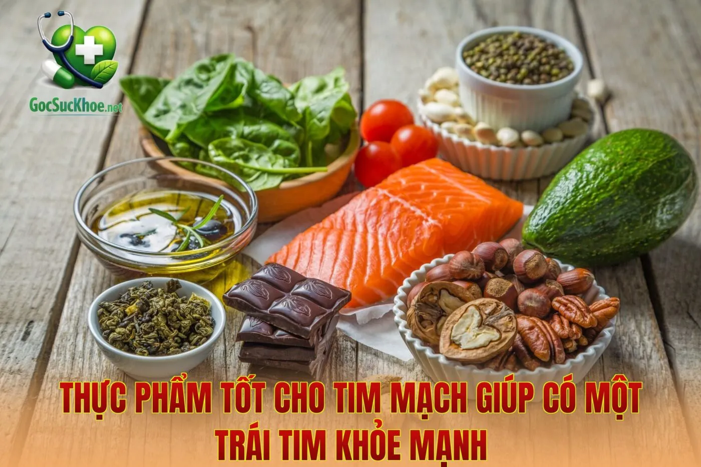 Thực Phẩm Tốt Cho Tim Mạch Giúp Có Một Trái Tim Khỏe Mạnh
